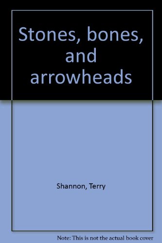 Stones, bones, and arrowheads B0006AXS9O Book Cover