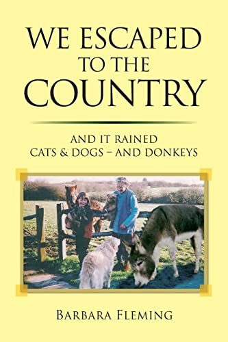 We Escaped to the Country: And it Rained Cats & Dogs – and Donkeys