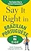 Say It Right in Brazilian Portuguese: The Fastest Way to Correct Pronunciation