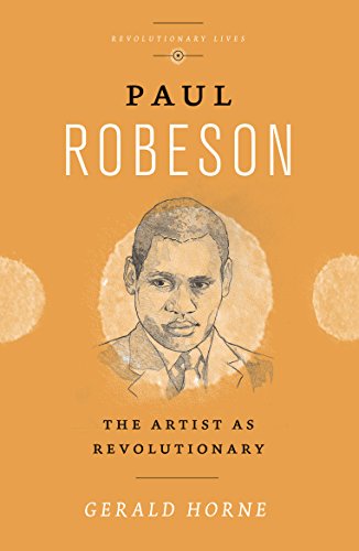 Paul Robeson: The Artist as Revolutionary (Revolutionary Lives) (English Edition)