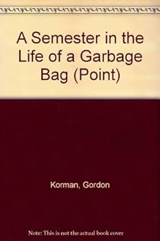 Paperback A Semester in the Life of a Garbage Bag Book