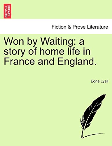 Won by Waiting: A Story of Home Life in France and England.