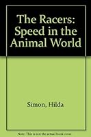 The Racers: Speed in the Animal World 0688519490 Book Cover