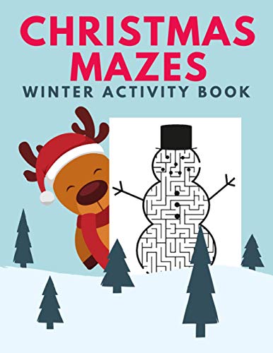 Christmas Mazes Winter Activity Book: Fun Xmas Maze Puzzle Game for Kids, Preschoolers and Toddlers - Stocking Stuffer Gift Idea with Christmas Tree, Reindeer, Snowman and More