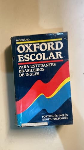 Dicionário Oxford Escolar para estudantes brasileiros de inglês (Português-Inglês / Inglês-Português