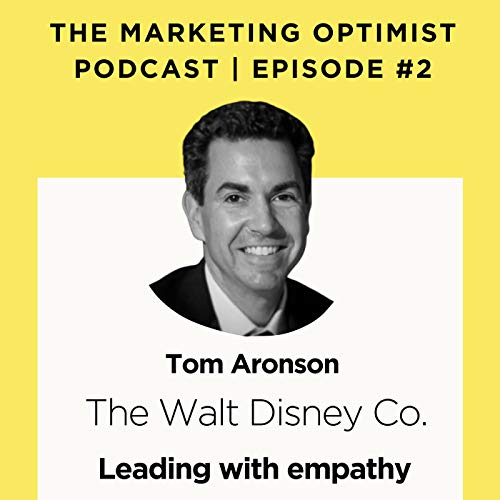 Leading with empathy | Disney&rsquo;s Tom Aronson Podcast Por  arte de portada
