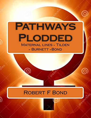 Pathways Plodded: Maternal lines - Tilden - Burnett -Bond (Genealogy)