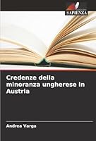 Credenze della minoranza ungherese in Austria (Italian Edition) 6209001971 Book Cover