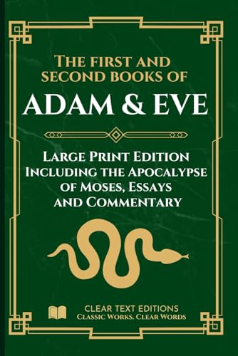 The First and Second Books of Adam and Eve – Modern Translation: The conflict With Satan, includes the Apocalypse of Moses and Original Essays & Commentary (Lost Books of the Bible)