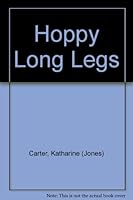 Hoppy Long Legs B0006AYMK8 Book Cover