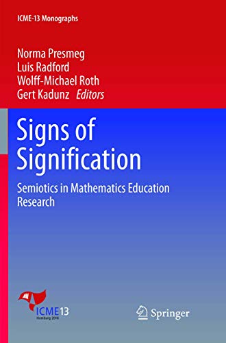Signs of Signification: Semiotics in Mathematics Education Research (ICME-13 Monographs)