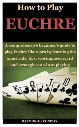 How to play EUCHRE: A comprehensive beginner’s guide to play Euchre