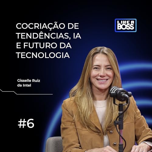 Cocria&ccedil;&atilde;o de tend&ecirc;ncias, IA e futuro da tecnologia com Gisselle Ruiz, da Intel