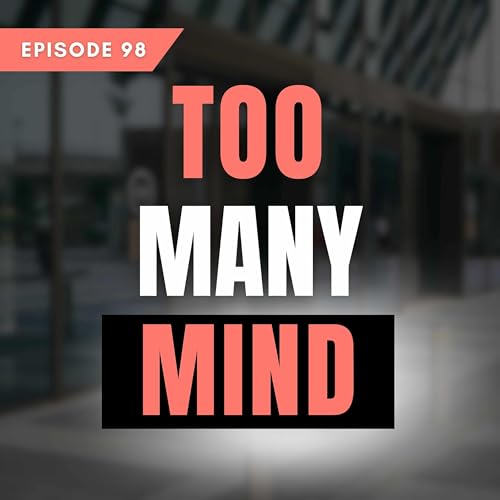 Too Many Mind