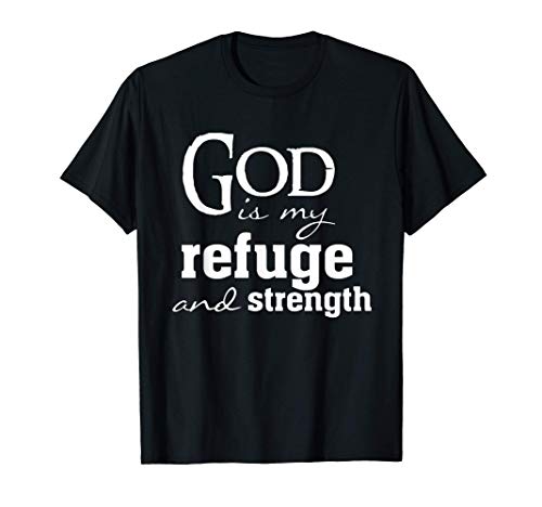God is my Refuge and strength bible verse Christian Faith Camiseta