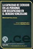 La capacidad de ejercicio en las personas con discapacidad en el Derecho venezolano (Colección Cátedra Dra. María Candelaria Domínguez Guillén)