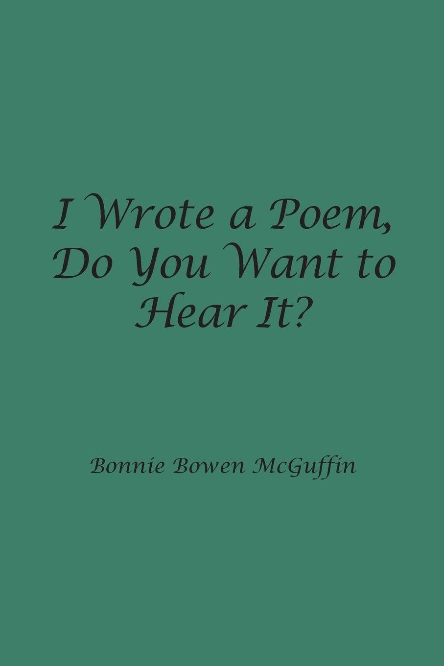 I Wrote a Poem, Do You Want to Hear It?