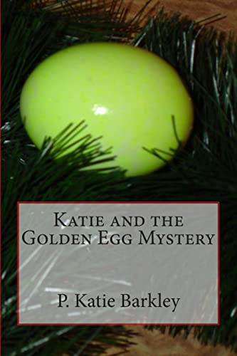 Katie and the Golden Egg Mystery (Katie Carter Mystery Series)