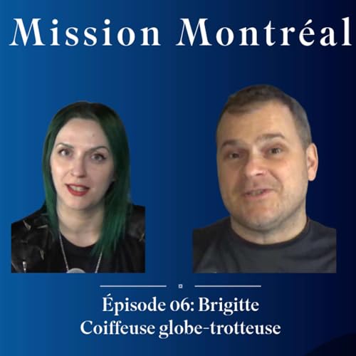 Episode 6: Brigitte Castonguay coiffeuse propri&eacute;taire qui visite le monde pour son travail