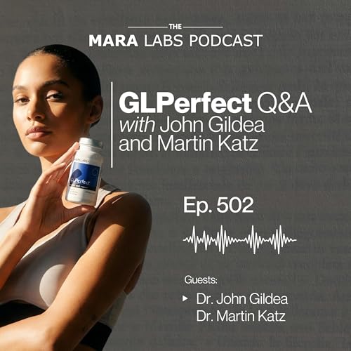 502: GLPerfect Q&A with John Gildea and Martin Katz 012025