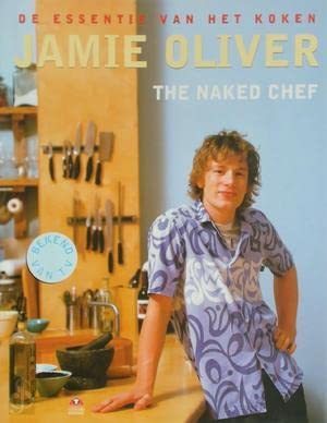 The naked Chef. De essentie van het koken [Dutch] 9021588498 Book Cover