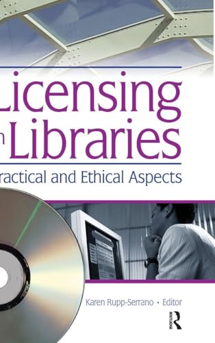 Licensing in Libraries: Practical and Ethical Aspects (Published Simultaneously as the Journal of Library Administr)
