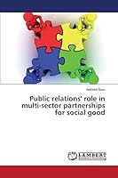 Public relations' role in multi-sector partnerships for social good 3659644994 Book Cover