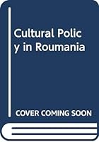 Cultural policy in Romania (Studies and documents on cultural policies) 923101188X Book Cover