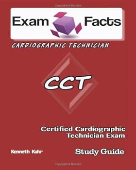 Paperback Exam Facts CCT Certified Cardiographic Technician Exam Study Guide: Certified Cardiographic Tech Exam Study Guide Book