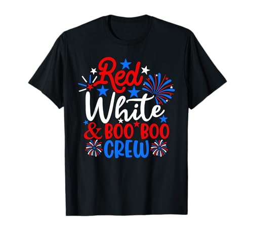 Red White And Boo Boo Crew Funny 4th Of July Nurse T-Shirt