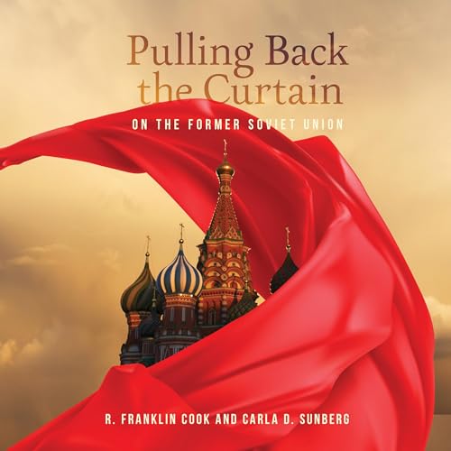 Pulling Back the Curtain on the Former Soviet Union by Carla D. Sunberg, Franklin Cook episode artwork