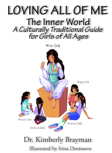 Loving All of Me: A Culturally Traditional Guide for Girls of All Ages