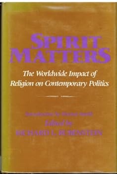Hardcover Spirit Matters: The Worldwide Impact of Religion on Contemporary Politics Book