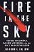 Fire in the Sky: Cosmic Collisions, Killer Asteroids, and the Race to Defend Earth