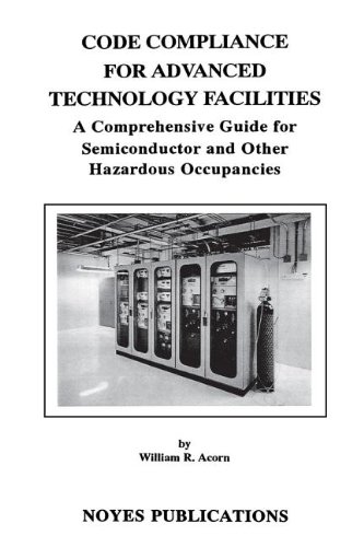 Buy Code Compliance for Advanced Technology Facilities: A Comprehensive Guide for Semiconductor and Other Hazardous Occupancies — BookShops.in