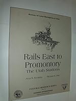 Rails East to Promontory: The Utah Stations 0965901203 Book Cover
