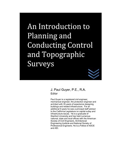 An Introduction to Planning and Conducting Control and Topographic Surveys (Land Surveying)