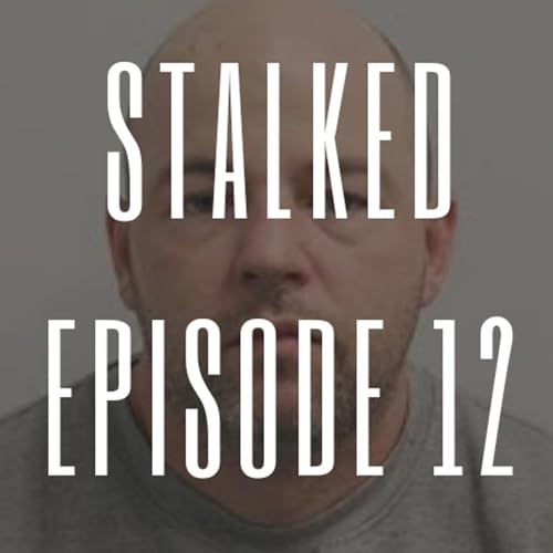 Episode 12 - Profiling Predatory Stalkers