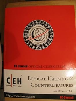 Ethical Hacking & Countermeasures Lab Manual v4.1 for Exam 312-50 (EC-Council Curriculum, Certified