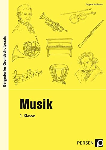 Musik - 1. Klasse: Mit zahlreichen Kopiervorlagen (Bergedorfer® Grundschulpraxis)