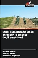 Studi sull'efficacia degli acidi per lo sblocco degli emettitori 6209301053 Book Cover