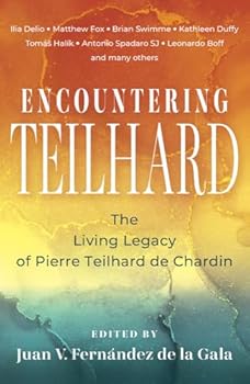 Paperback Encountering Teilhard: The Living Legacy of Pierre Teilhard de Chardin Book
