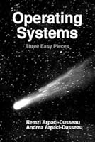 Operating Systems: Three Easy Pieces B0722MJYCB Book Cover