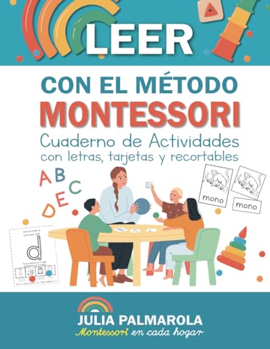 Leer con el Método Montessori: Cuaderno de actividades con letras, tarjetas y recortables (Libros de Actividades Montessori en Casa y en Clase)