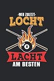  Wer Zuletzt Locht Lacht Am Besten: Notizbuch Planer Tagebuch Schreibheft Notizblock - Geschenk für Billard Spieler (15,2x229 cm, A5, 6\