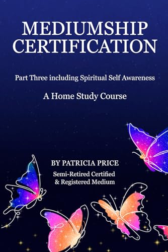 Mediumship Certification Training Workbook: Part Three including Spiritual Self-Awareness