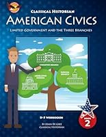 American Civics, Book Two: Limited Government and the Three Branches, Revised Edition (American Civics, Revised Editions) B0CW3M1ZF9 Book Cover