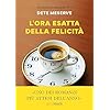 L'ora esatta della felicità