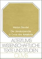 Die Literaturparodie in Ovids "Ars amatoria" (Altertumswissenschaftliche Texte und Studien) 3487096714 Book Cover