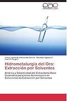 Hidrometalurgia del Oro: Extraccion Por Solventes 3844337342 Book Cover